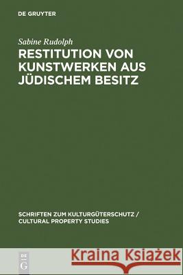 Restitution von Kunstwerken aus jüdischem Besitz Rudolph, Sabine 9783899494365 Walter de Gruyter