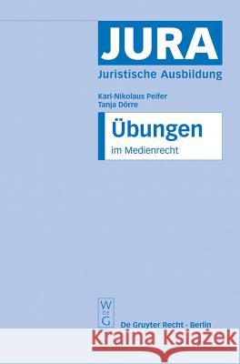Übungen im Medienrecht = Exercises in Media Law Peifer, Karl-Nikolaus 9783899494471