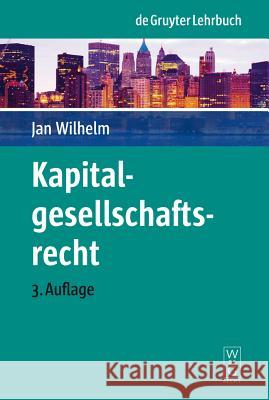 Kapitalgesellschaftsrecht Jan Wilhelm 9783899494617 Walter de Gruyter