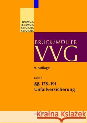 178-191; Allgemeine Unfallversicherungsbedingungen 2008 Bruck, Ernst Möller, Hans Baumann, Horst 9783899495096 Gruyter