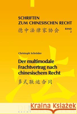 Der multimodale Frachtvertrag nach chinesischem Recht Schröder, Christoph 9783899495225 Walter de Gruyter