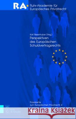 Perspektiven Des Europäischen Schuldvertragsrechts Riesenhuber, Karl 9783899495249 Walter de Gruyter
