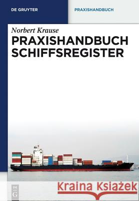 Praxishandbuch Schiffsregister Krause, Norbert 9783899495454 Walter de Gruyter