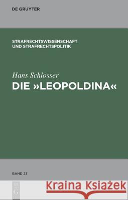 Die Leopoldina: Toskanisches Strafgesetzbuch Vom 30. November 1786 Schlosser, Hans 9783899498394 Walter de Gruyter