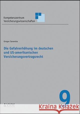 Die Gefahrerhöhung im deutschen und US-amerikanischen Versicherungsvertragsrecht Saremba, Gregor 9783899525151 VVW GmbH