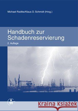 Handbuch zur Schadenreservierung Radtke, Michael; Schmidt, Klaus D. 9783899526127