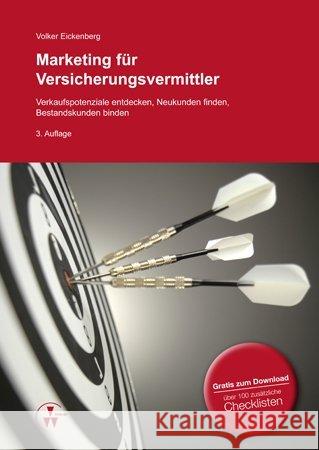 Marketing für Versicherungsvermittler : Verkaufspotenziale entdecken, Neukunden finden, Bestandskunden binden Eickenberg, Volker 9783899527223