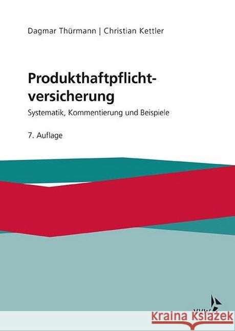 Produkthaftpflichtversicherung : Systematik, Kommentierung und Beispiele Thürmann, Dagmar; Kettler, Christian 9783899528909