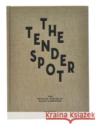 The Tender Spot : The Graphic Design of Mario Lombardo Mario Lombardo 9783899553192 Gestalten Verlag
