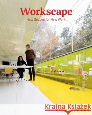 Workscape: New Spaces for New Work Borges, Sofia 9783899554953 Gestalten Verlag