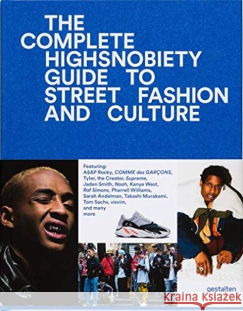 The Incomplete: Highsnobiety Guide to Street Fashion and Culture Highsnobiety 9783899555806 Die Gestalten Verlag