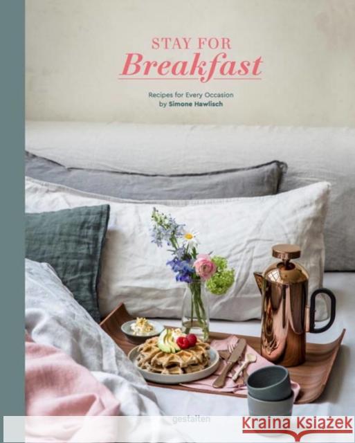 Stay for Breakfast: Recipes for Every Occasion  9783899556438 Die Gestalten Verlag