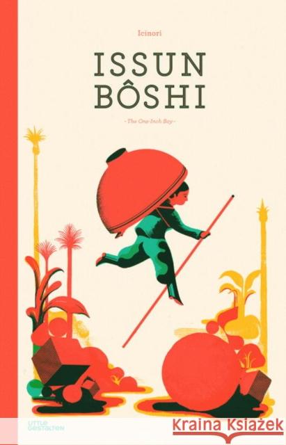 Issun Boshi: The One-Inch Boy  9783899557183 Die Gestalten Verlag