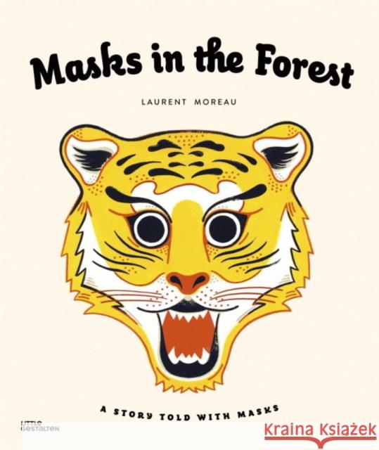 Masks in the Forest: A Story Told with Masks Laurent Moreau 9783899557633