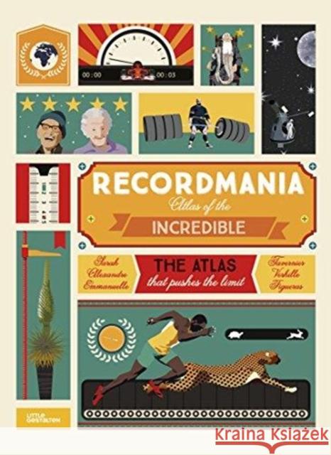 Recordmania: Atlas of the Incredible Emmanuelle Figueras Alexandre Verhille Sarah Tavernier 9783899558142 Little Gestalten