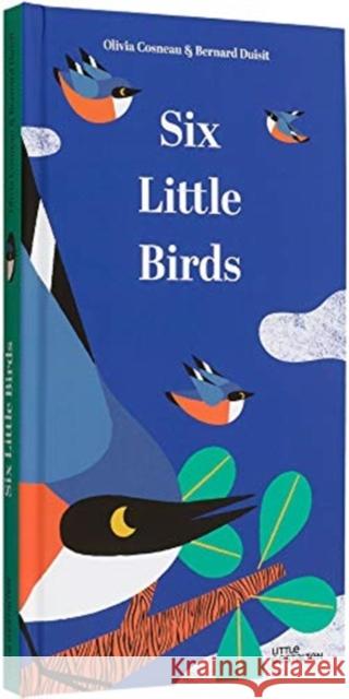 Six Little Birds Little Gestalten                         Olivia Cosneau Bernard Duisit 9783899558289 Little Gestalten