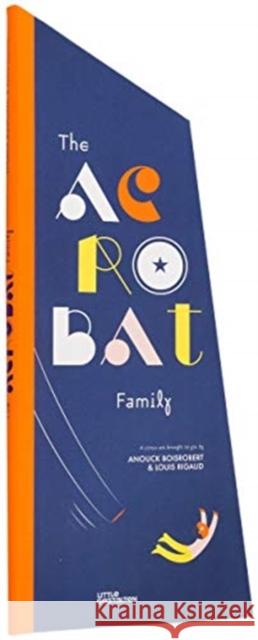 The Acrobat Family Louis Rigaud 9783899558357 Little Gestalten