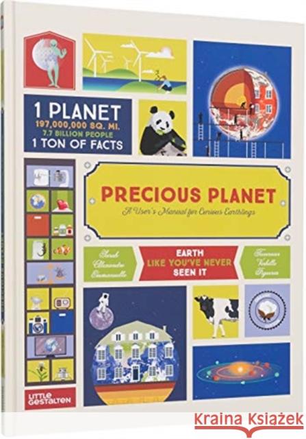 Precious Planet: A User's Manual for Curious Earthlings Tavernier, Sarah 9783899558371 Little Gestalten