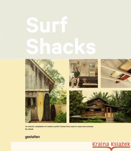 Surf Shacks: An Eclectic Compilation of Surfers' Homes from Coast to Coast and Overseas  9783899559071 Gestalten