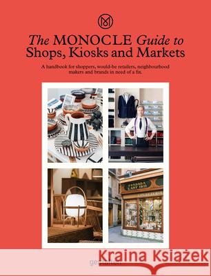 The Monocle Guide to Shops, Kiosks and Markets Monocle 9783899559675 Die Gestalten Verlag