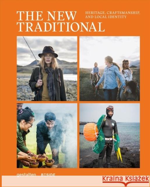 The New Traditional: Heritage, Craftsmanship and Local Identity Gestalten                                Catherine Metayer 9783899559842