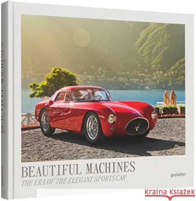 Beautiful Machines: The Era of the Elegant Sports Car  9783899559880 Die Gestalten Verlag