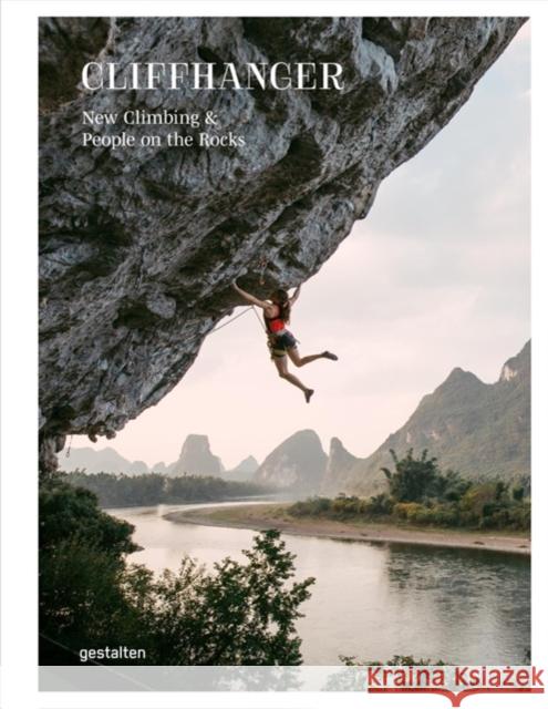 Cliffhanger: New Climbing Culture and Adventures  9783899559965 Die Gestalten Verlag