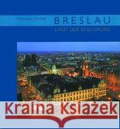 Wroclaw / Breslau - Stadt der Begegnung Klimek, Stanislaw Maciejewska, Beata  9783899602616