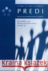 PREDI - Psychosoziale ressourcenorientierte Diagnostik : Ein problem- und lösungsorientierter Ansatz Version 3.0 Küfner, Heinrich Coenen, Michaela Indlekofer, Wolfgang 9783899672923 Dustri