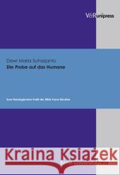 Die Probe Auf Das Humane: Zum Theologischen Profil Der Ethik Franz Bockles Dewi Mari Dewi Maria Suharjanto 9783899712728