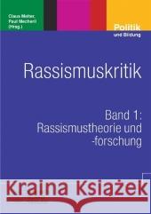 Rassismuskritik. Bd.1 : Rassismustheorie und -forschung Melter, Claus Mecheril, Paul  9783899743678 Wochenschau-Verlag