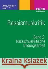 Rassismuskritik. Bd.2 : Rassismuskritische Bildungsarbeit Scharathow, Wiebke Leiprecht, Rudolf  9783899743685 Wochenschau-Verlag