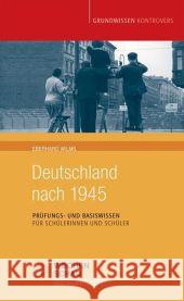 Deutschland nach 1945 : Prüfungs- und Basiswissen für Schülerinnen und Schüler Wilms, Eberhard   9783899744040 Wochenschau-Verlag