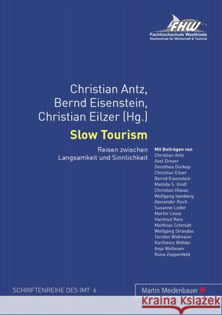 Slow Tourism: Reisen Zwischen Langsamkeit Und Sinnlichkeit Eisenstein, Bernd 9783899752304