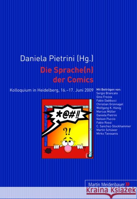 Die Sprache(n) Der Comics: Kolloquium in Heidelberg, 16.-17. Juni 2009 Pietrini, Daniela 9783899752809 Lang, Peter, Gmbh, Internationaler Verlag Der