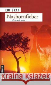 Nashornfieber : Ein Afrika-Krimi Graf, Edi   9783899776348 Gmeiner