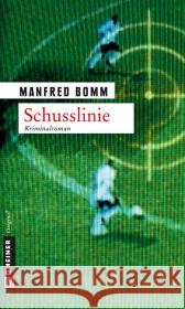 Schusslinie : Der fünfte Fall für August Häberle Bomm, Manfred   9783899776645 Gmeiner