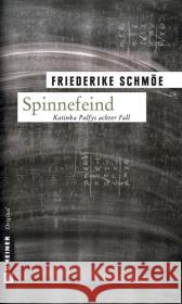 Spinnefeind : Katinka Palfys achter Fall Schmöe, Friederike   9783899777826 Gmeiner