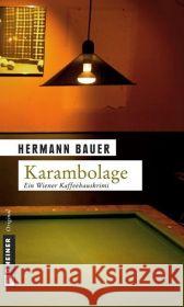 Karambolage : Ein Wiener Kaffeehauskrimi Bauer, Hermann   9783899777963