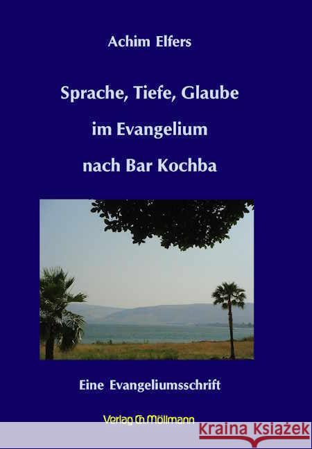 Sprache, Tiefe, Glaube im Evangelium nach Bar Kochba Elfers, Achim 9783899793628