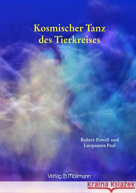 Kosmischer Tanz des Tierkreises Powell, Robert, Paul, Lacquanna 9783899793673 Möllmann