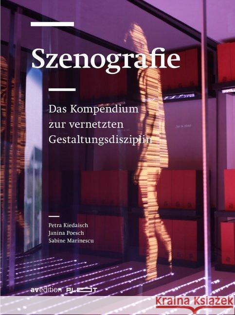 Szenografie : Das Kompendium zur vernetzten Gestaltungsdisziplin Poesch, Janina 9783899862850 av edition