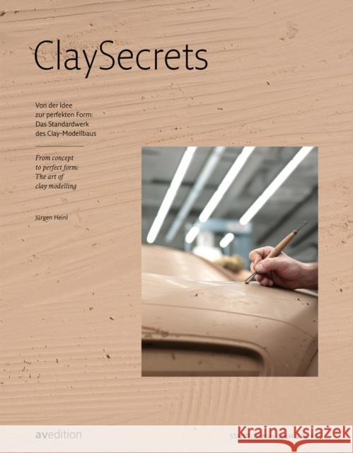 Clay Secrets: From concept to perfect form: The art of clay modelling  9783899863888 AVEdition