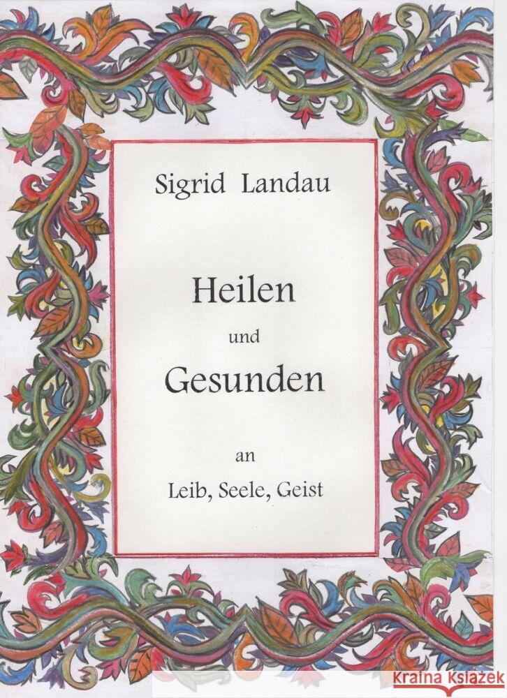 Heilen und Gesunden an Leib, Seele, Geist Landau, Sigrid 9783899912463
