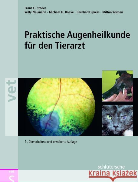 Praktische Augenheilkunde für den Tierarzt Stades, Frans C. Neumann, Willy Boeve, Michael H. 9783899930016 Schlütersche