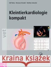 Kleintierkardiologie kompakt, m. CD-ROM Tobias, Ralf Skrodzki, Marianne  Schneider, Matthias 9783899930191 Schlütersche