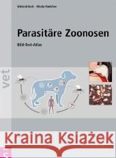 Parasitäre Zoonosen : Bild-Text-Atlas Beck, Wieland  Pantchev, Nikola   9783899930474 SCHLUTERSCHE