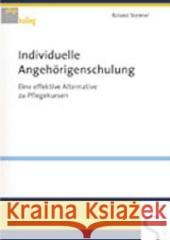 Individuelle Angehörigenschulung : Eine effektive Alternative zu Pflegekursen Steimel, Roland   9783899931334 Schlütersche