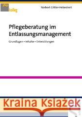 Pflegeberatung im Entlassungsmanagement : Grundlagen - Inhalte - Entwicklungen Gittler-Hebestreit, Norbert    9783899931570 Schlütersche