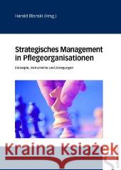 Strategisches Management in Pflegeorganisationen : Konzepte, Instrumente und Anregungen Blonski, Harald   9783899931587 Schlütersche